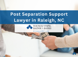 Raleigh post separation support lawyer
